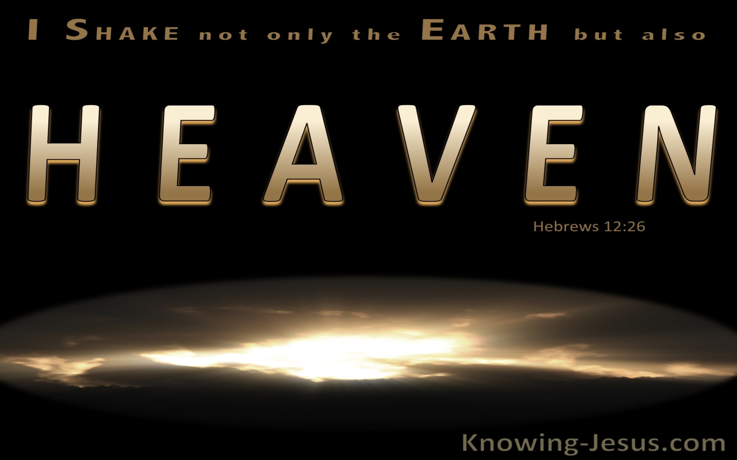 Hebrews 12:26 Once More I Will Shake The Earth and Heaven (gold)